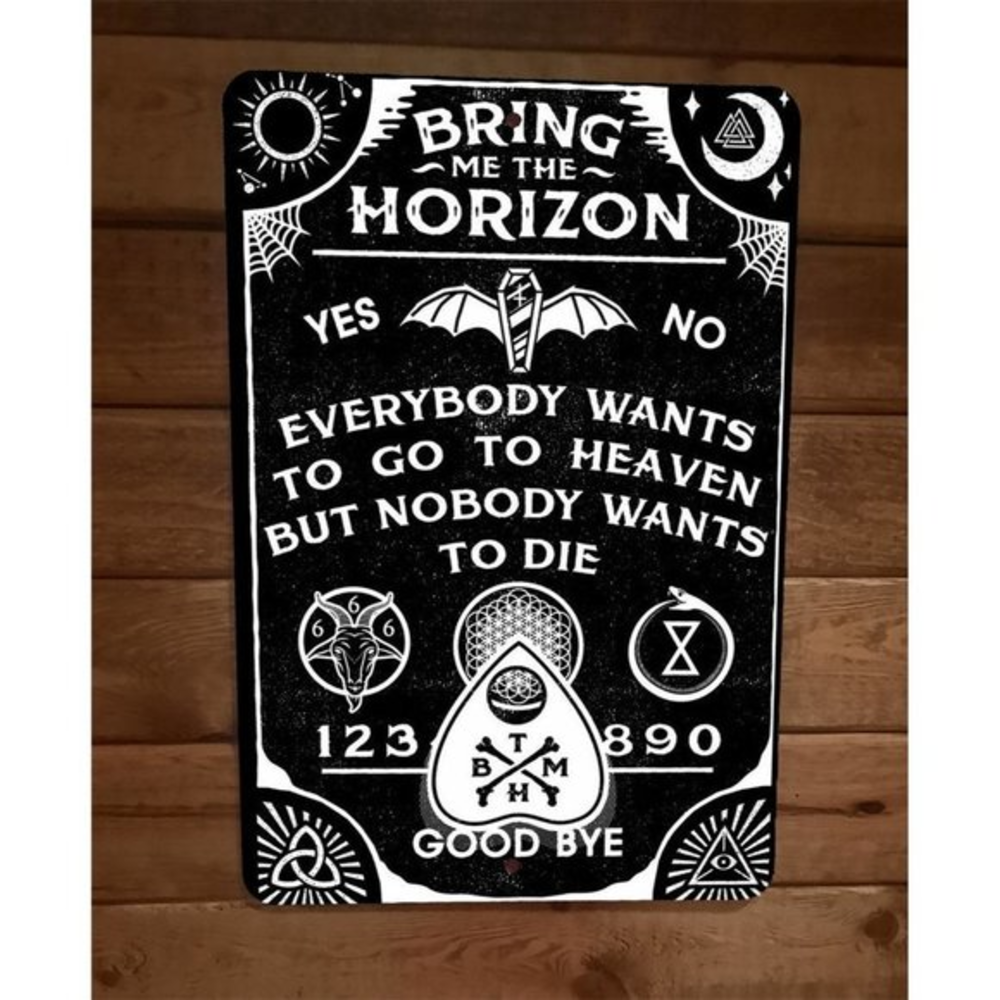 Bring me the‎ Horizon Everyone Wants to Go To Heaven 8x12 Metal Wall Sign
